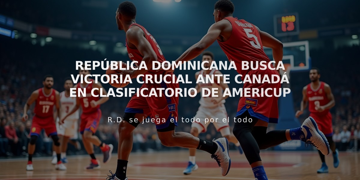 República Dominicana busca victoria crucial ante Canadá en clasificatorio de Americup