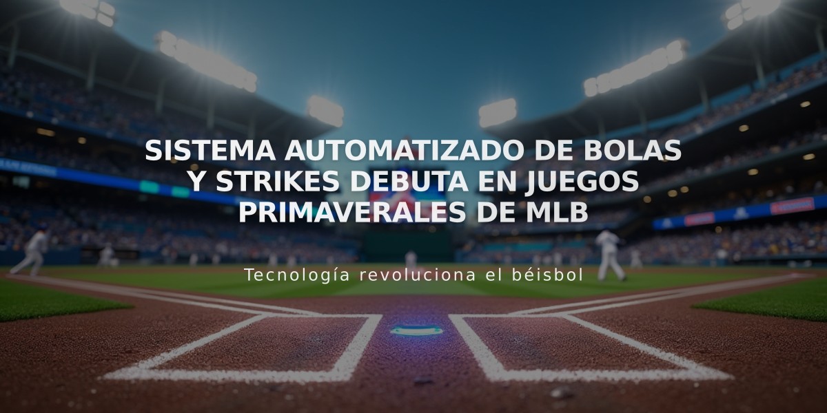 Sistema automatizado de bolas y strikes debuta en juegos primaverales de MLB