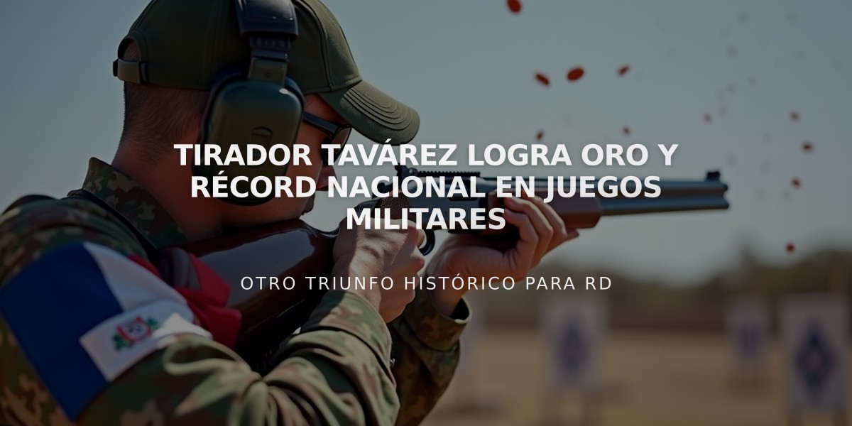 Tirador Tavárez logra oro y récord nacional en Juegos Militares