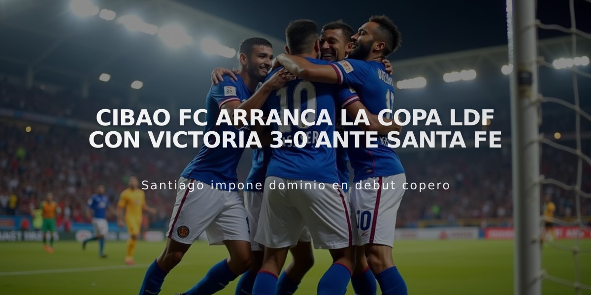 Cibao FC arranca la Copa LDF con victoria 3-0 ante Santa Fe