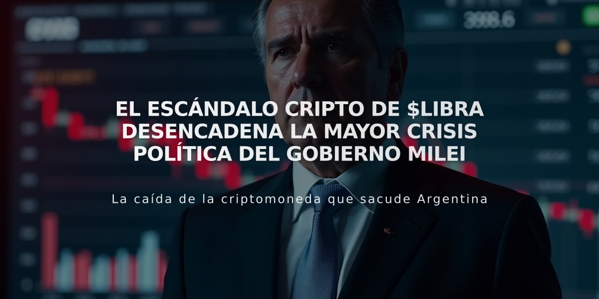 El escándalo cripto de $LIBRA desencadena la mayor crisis política del Gobierno Milei