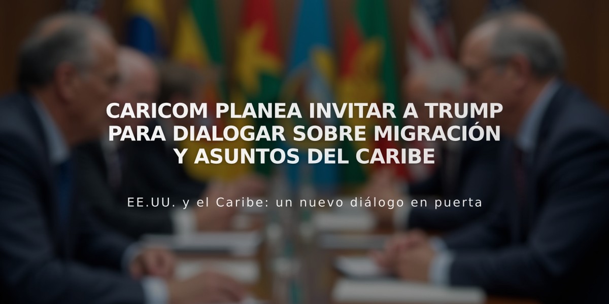 Caricom planea invitar a Trump para dialogar sobre migración y asuntos del Caribe