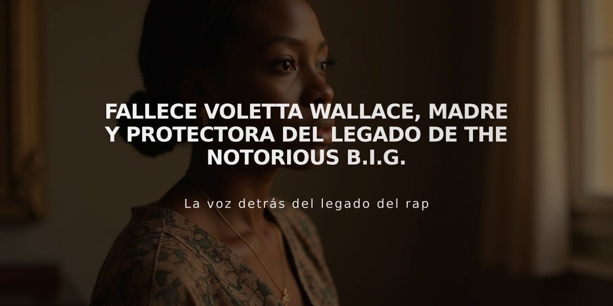 Fallece Voletta Wallace, madre y protectora del legado de The Notorious B.I.G.