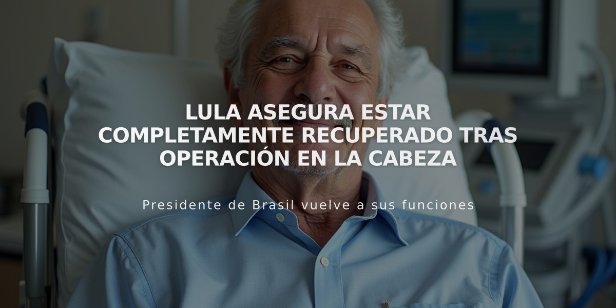 Lula asegura estar completamente recuperado tras operación en la cabeza