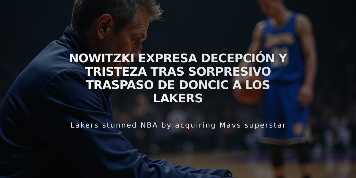 Nowitzki expresa decepción y tristeza tras sorpresivo traspaso de Doncic a los Lakers