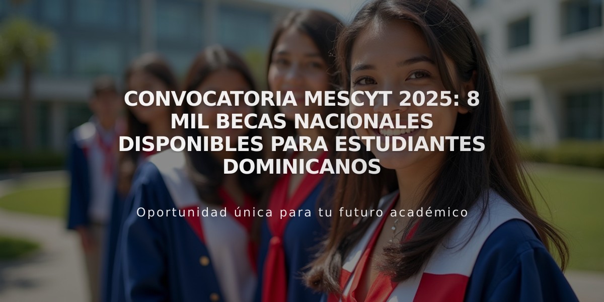 Convocatoria Mescyt 2025: 8 mil becas nacionales disponibles para estudiantes dominicanos