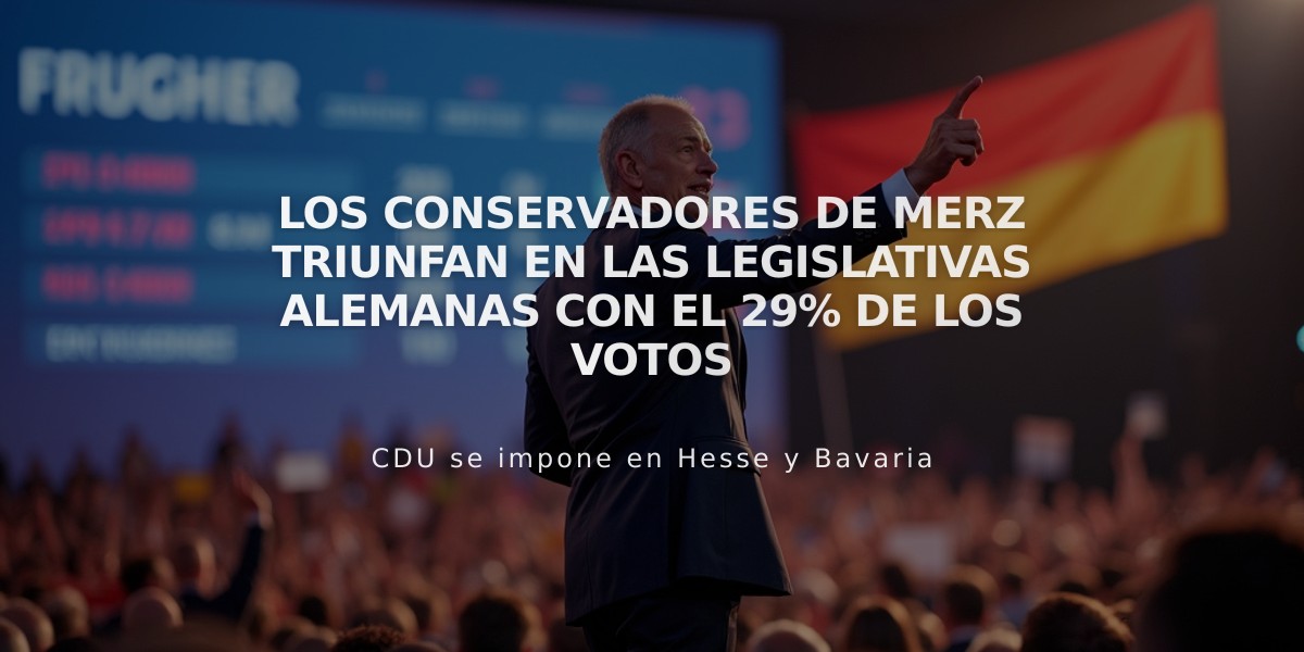 Los conservadores de Merz triunfan en las legislativas alemanas con el 29% de los votos