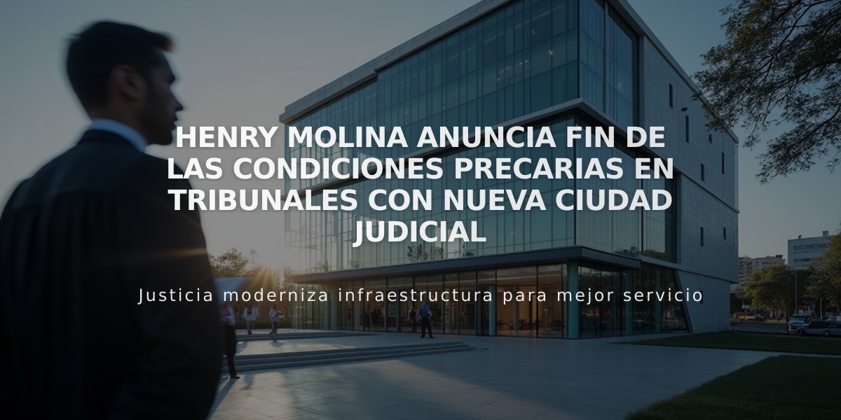 Henry Molina anuncia fin de las condiciones precarias en tribunales con nueva Ciudad Judicial