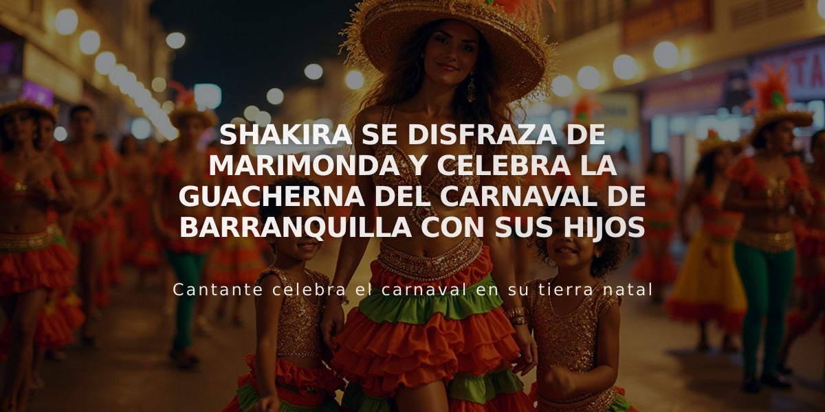 Shakira se disfraza de Marimonda y celebra La Guacherna del Carnaval de Barranquilla con sus hijos