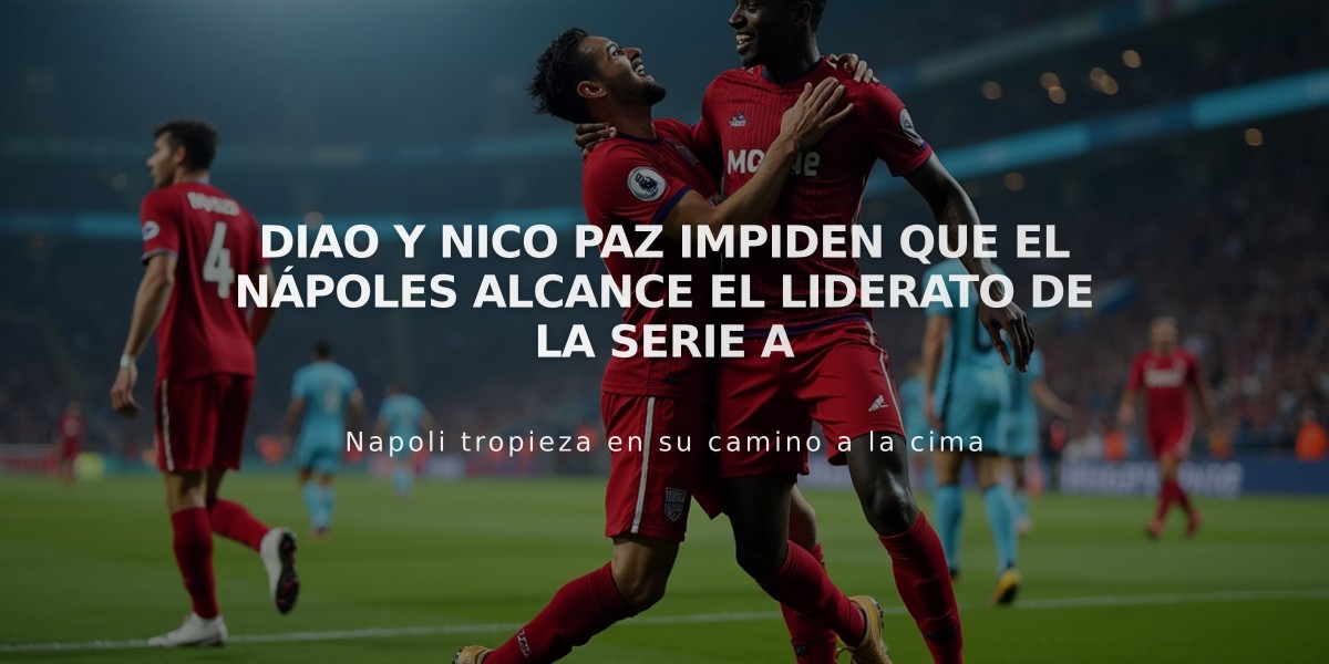 Diao y Nico Paz impiden que el Nápoles alcance el liderato de la Serie A