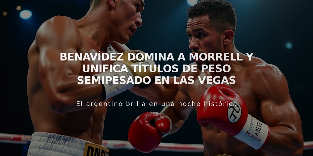 Benavídez domina a Morrell y unifica títulos de peso semipesado en Las Vegas