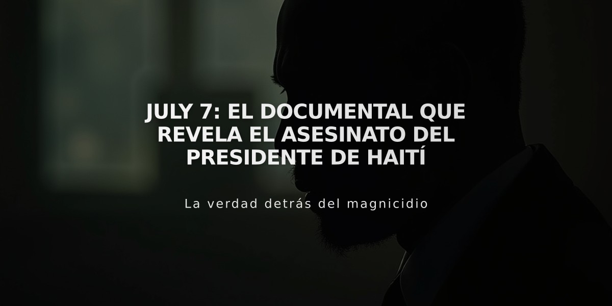 July 7: El documental que revela el asesinato del presidente de Haití