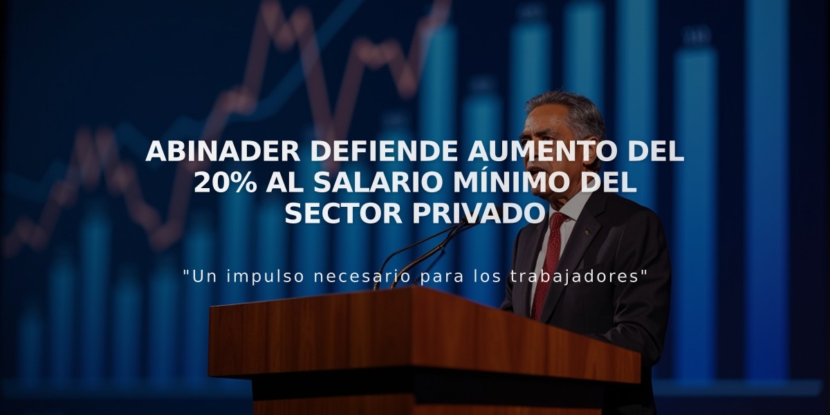 Abinader defiende aumento del 20% al salario mínimo del sector privado