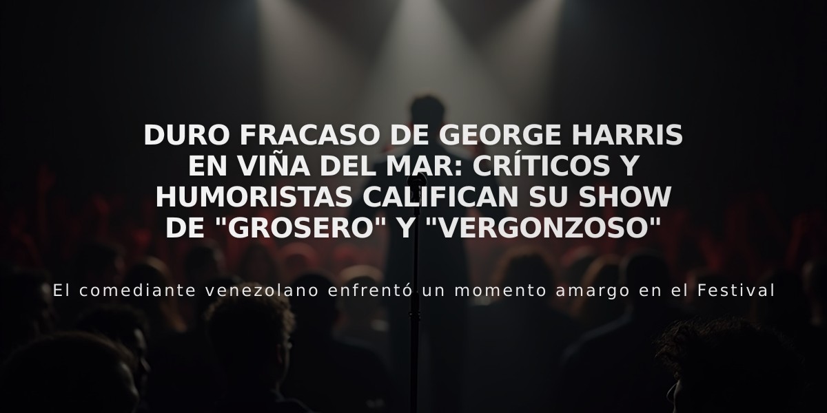 Duro fracaso de George Harris en Viña del Mar: críticos y humoristas califican su show de "grosero" y "vergonzoso"