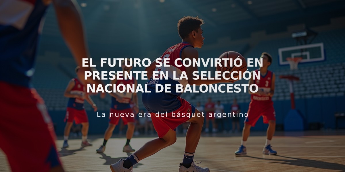 El futuro se convirtió en presente en la selección nacional de baloncesto