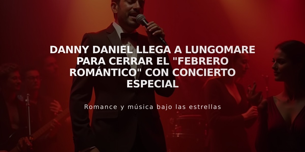 Danny Daniel llega a Lungomare para cerrar el "Febrero romántico" con concierto especial