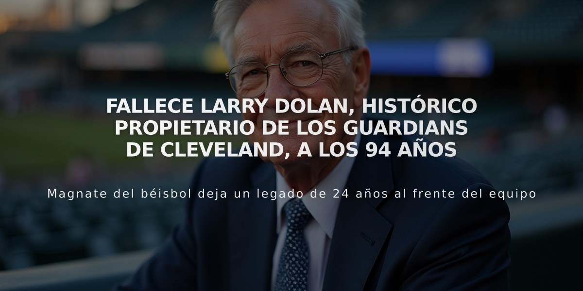 Fallece Larry Dolan, histórico propietario de los Guardians de Cleveland, a los 94 años