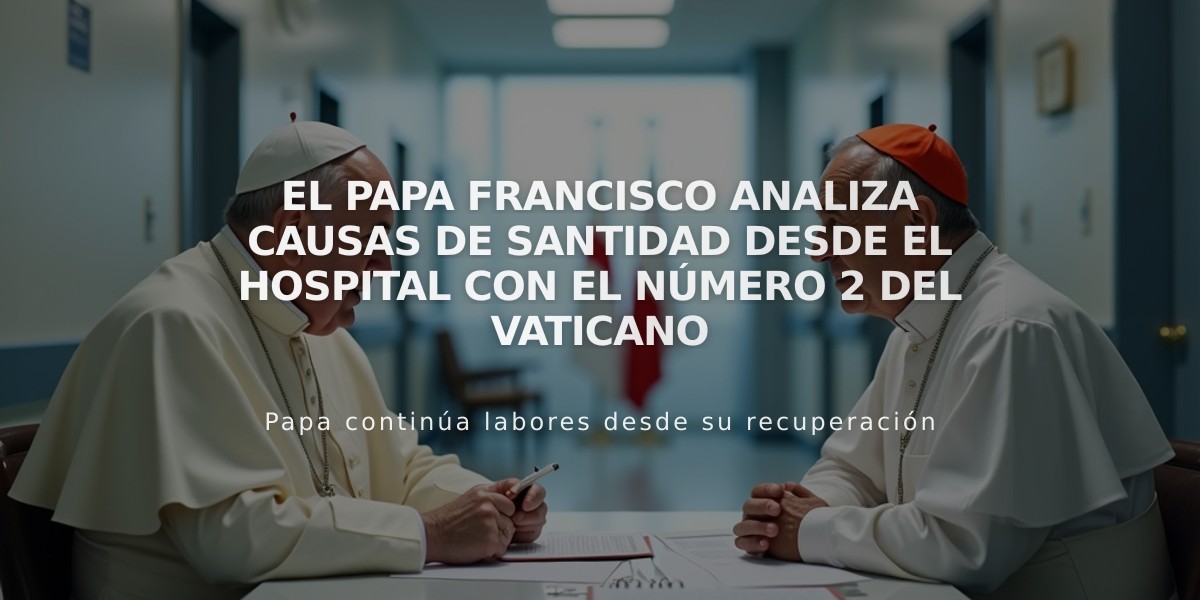 El papa Francisco analiza causas de santidad desde el hospital con el número 2 del Vaticano