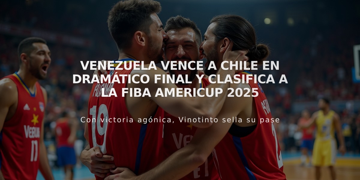 Venezuela vence a Chile en dramático final y clasifica a la Fiba AmeriCup 2025