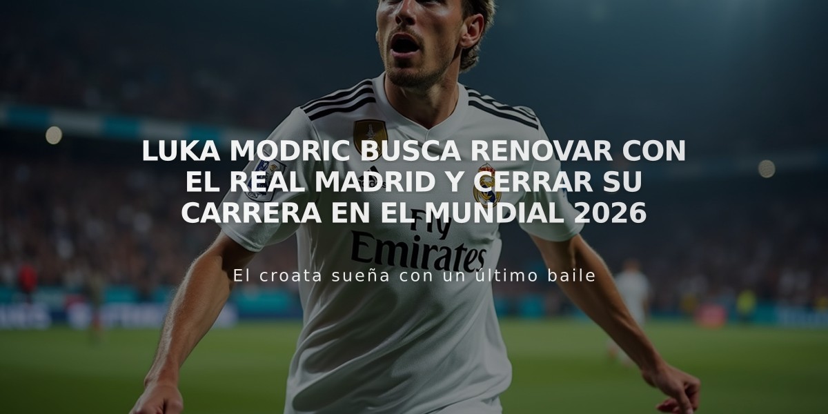 Luka Modric busca renovar con el Real Madrid y cerrar su carrera en el Mundial 2026