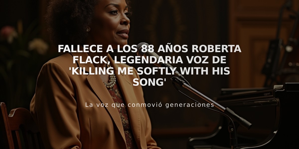 Fallece a los 88 años Roberta Flack, legendaria voz de 'Killing Me Softly With His Song'