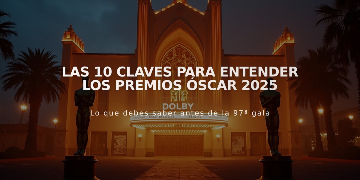 Las 10 claves para entender los Premios Óscar 2025