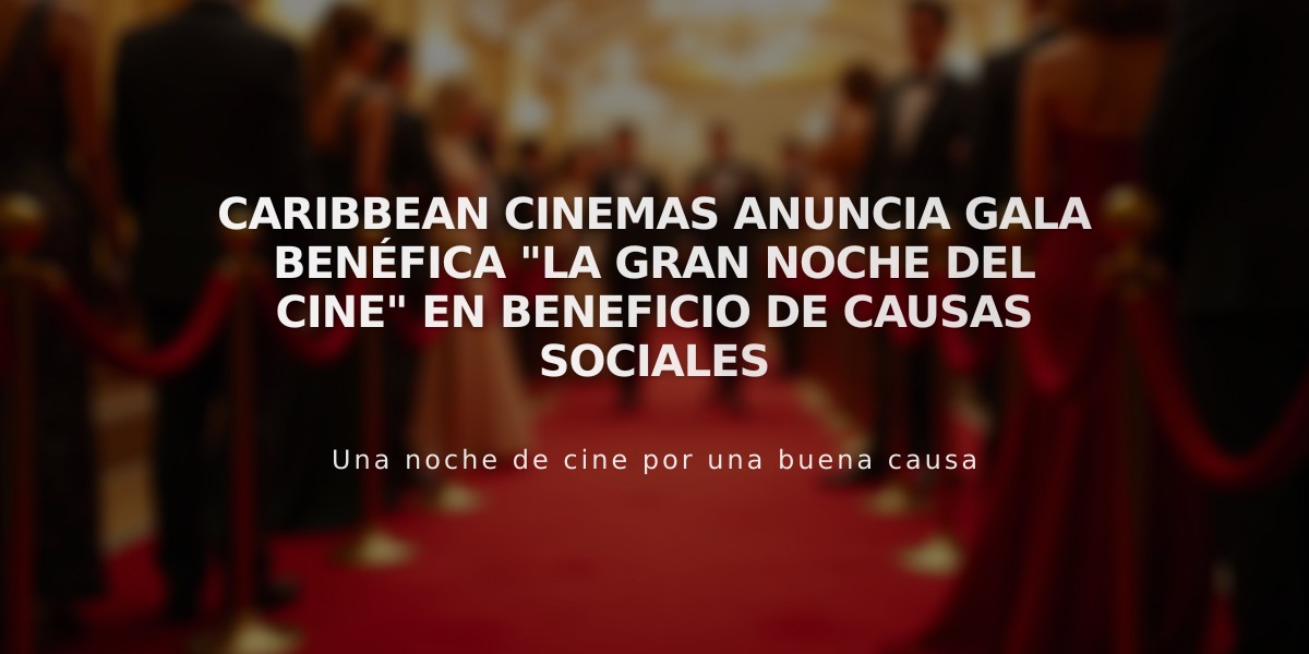 Caribbean Cinemas anuncia gala benéfica "La Gran Noche del Cine" en beneficio de causas sociales