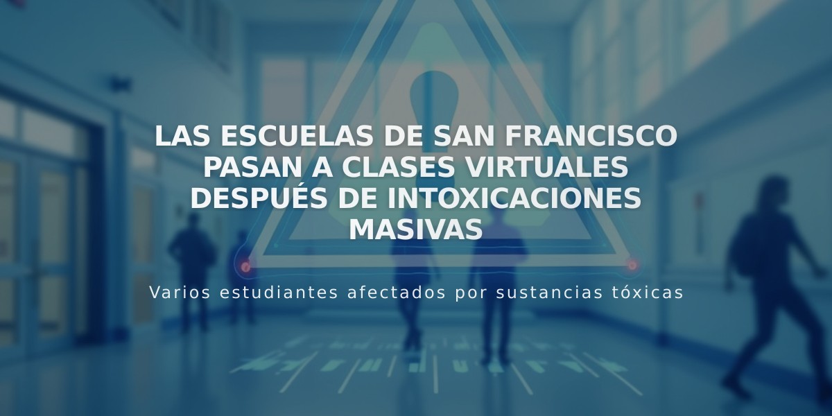 Las escuelas de San Francisco pasan a clases virtuales después de intoxicaciones masivas