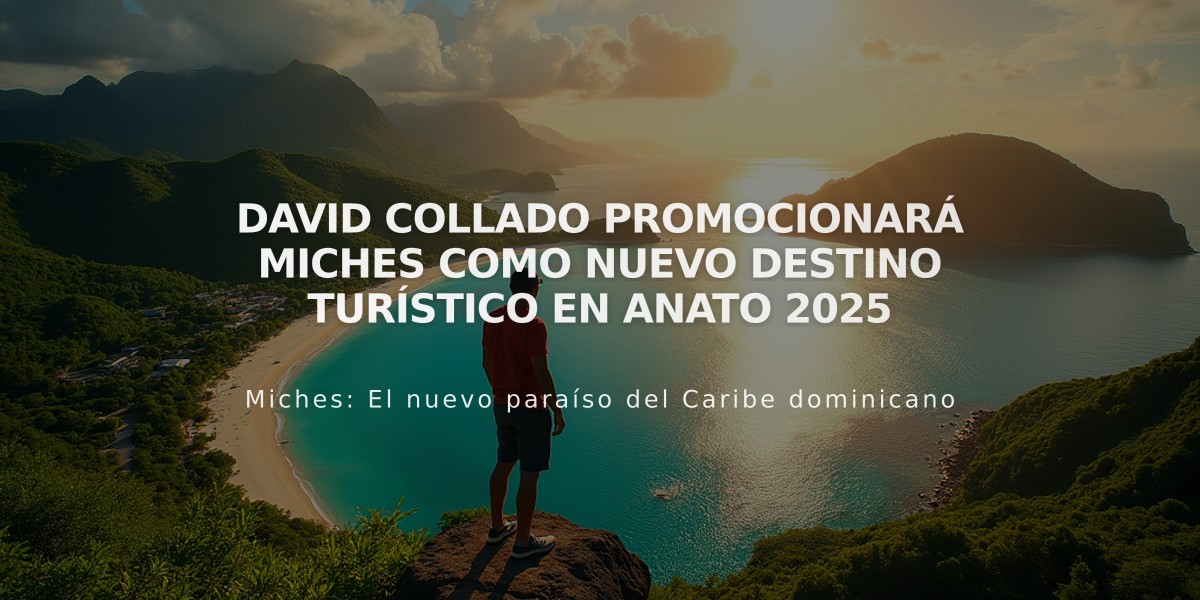 David Collado promocionará Miches como nuevo destino turístico en ANATO 2025