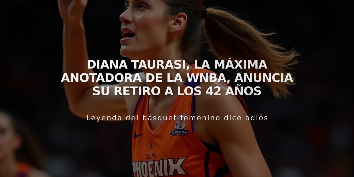 Diana Taurasi, la máxima anotadora de la WNBA, anuncia su retiro a los 42 años