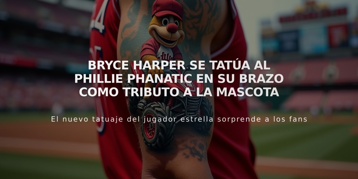 Bryce Harper se tatúa al Phillie Phanatic en su brazo como tributo a la mascota