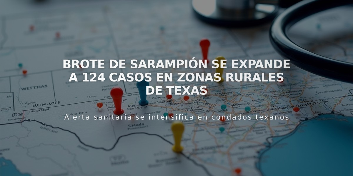 Brote de sarampión se expande a 124 casos en zonas rurales de Texas