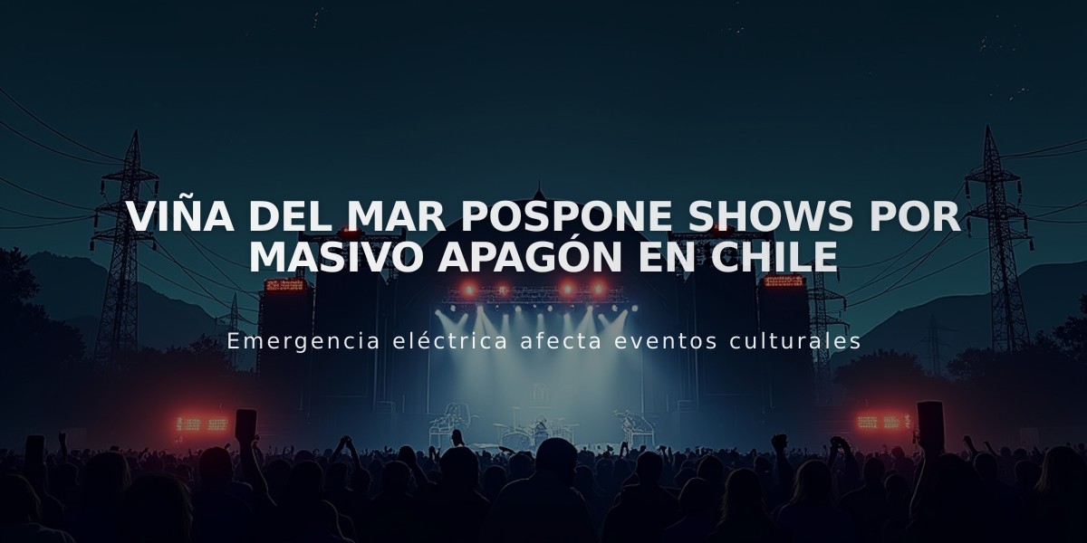 Viña del Mar pospone shows por masivo apagón en Chile