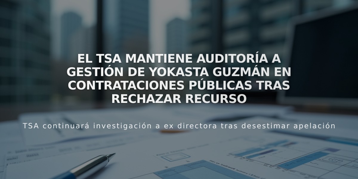 El TSA mantiene auditoría a gestión de Yokasta Guzmán en Contrataciones Públicas tras rechazar recurso