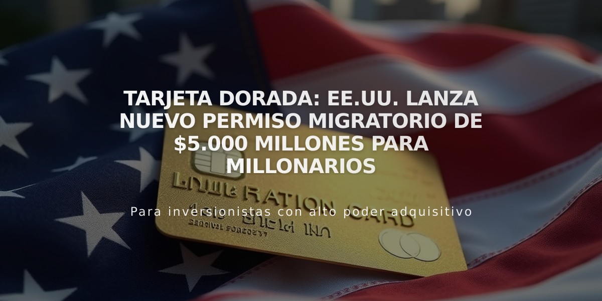 Tarjeta Dorada: EE.UU. lanza nuevo permiso migratorio de $5.000 millones para millonarios