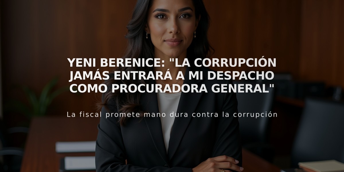 Yeni Berenice: "La corrupción jamás entrará a mi despacho como Procuradora General"