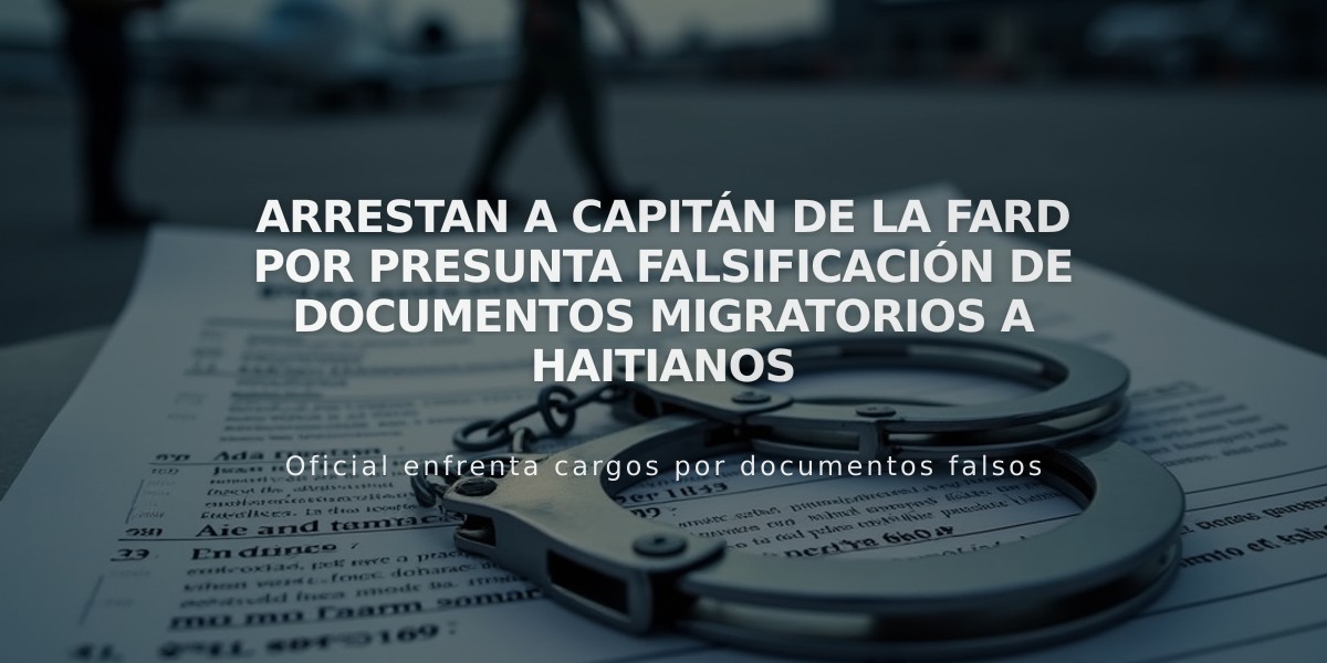 Arrestan a capitán de la FARD por presunta falsificación de documentos migratorios a haitianos