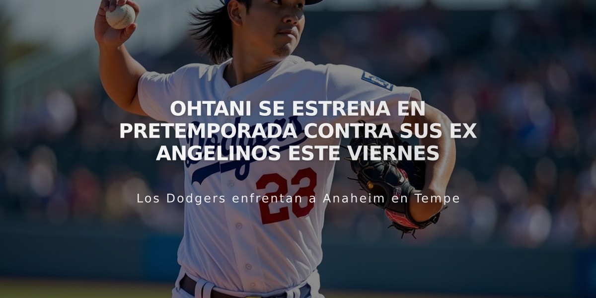 Ohtani se estrena en pretemporada contra sus ex Angelinos este viernes