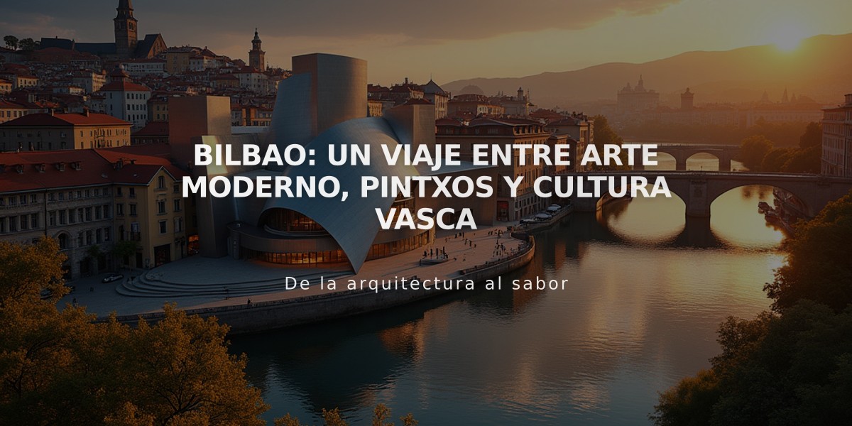 Bilbao: Un viaje entre arte moderno, pintxos y cultura vasca