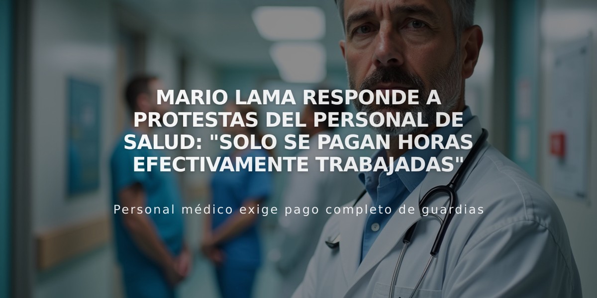 Mario Lama responde a protestas del personal de salud: "Solo se pagan horas efectivamente trabajadas"