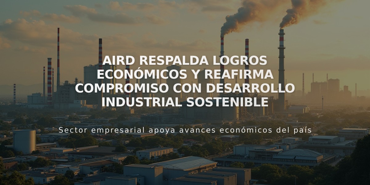 AIRD respalda logros económicos y reafirma compromiso con desarrollo industrial sostenible