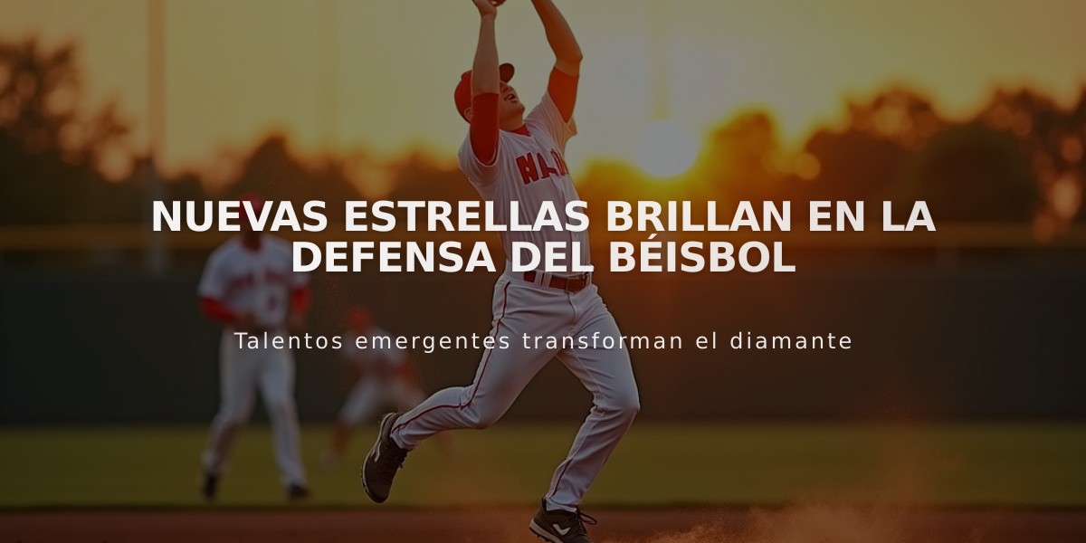 Nuevas estrellas brillan en la defensa del béisbol