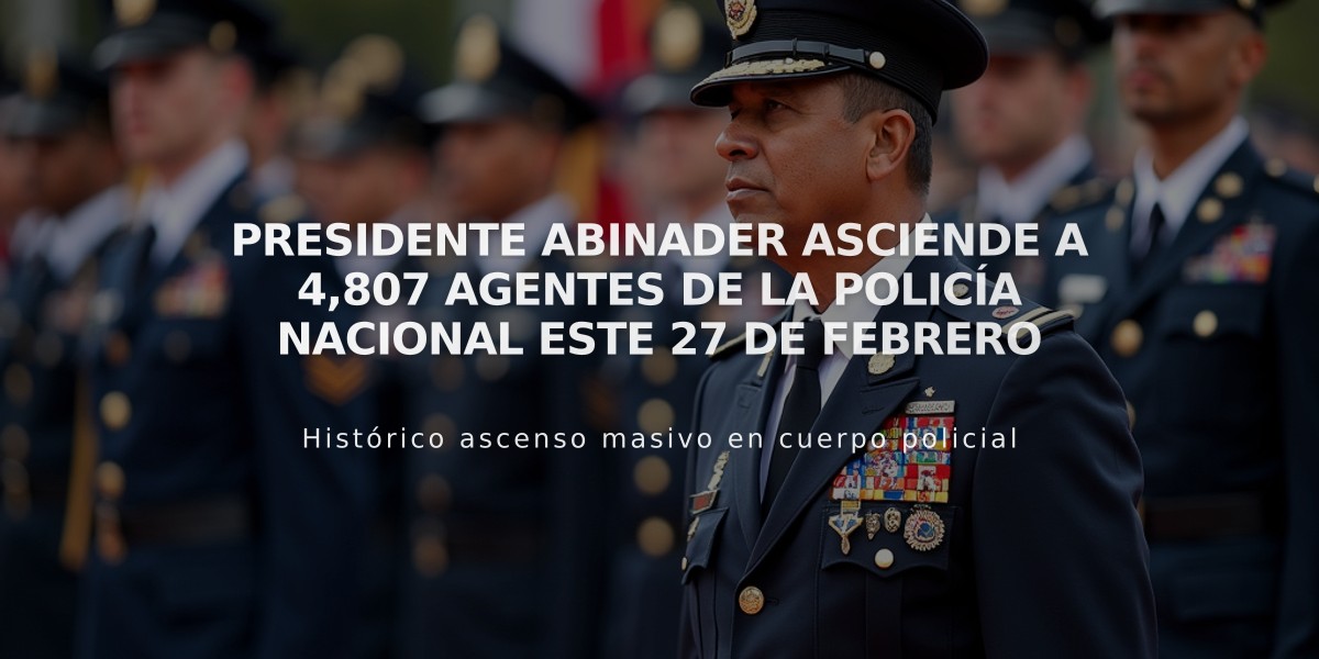 Presidente Abinader asciende a 4,807 agentes de la Policía Nacional este 27 de febrero