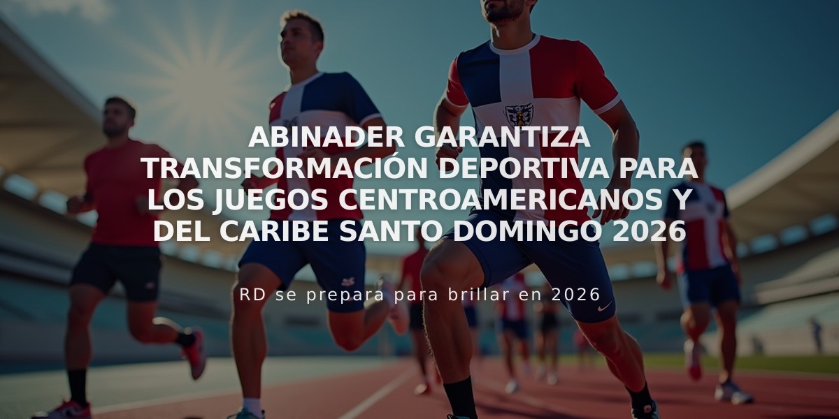 Abinader garantiza transformación deportiva para los Juegos Centroamericanos y del Caribe Santo Domingo 2026