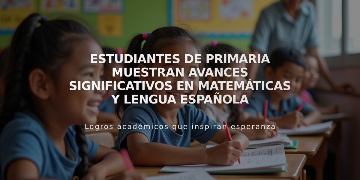 Estudiantes de primaria muestran avances significativos en Matemáticas y Lengua Española