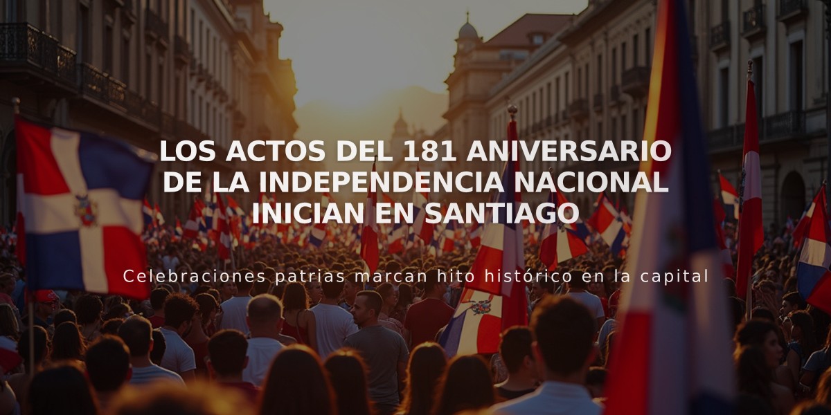 Los actos del 181 aniversario de la Independencia Nacional inician en Santiago