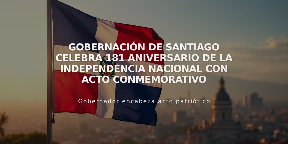 Gobernación de Santiago celebra 181 aniversario de la Independencia Nacional con acto conmemorativo