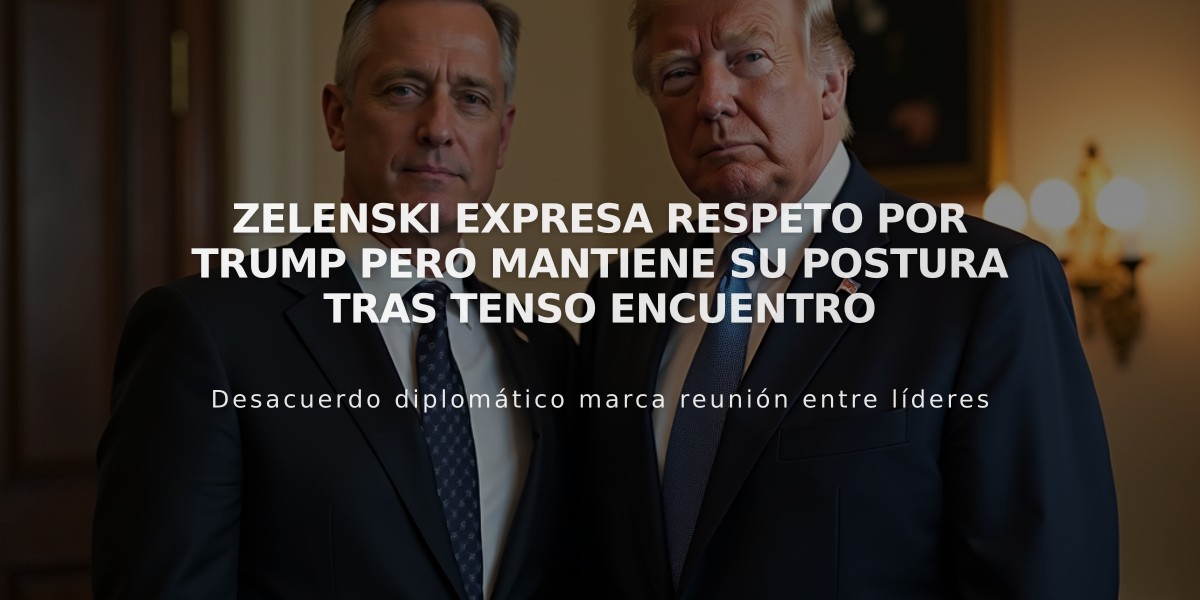 Zelenski expresa respeto por Trump pero mantiene su postura tras tenso encuentro