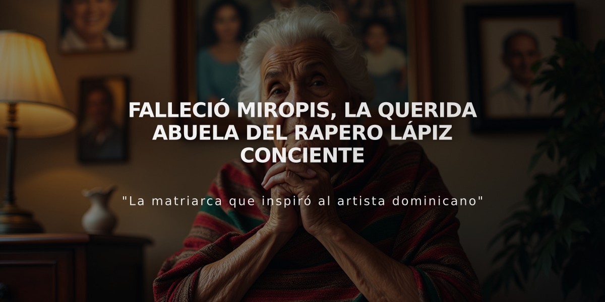 Falleció Miropis, la querida abuela del rapero Lápiz Conciente