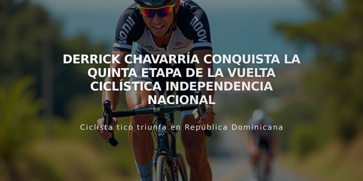 Derrick Chavarría conquista la quinta etapa de la Vuelta Ciclística Independencia Nacional